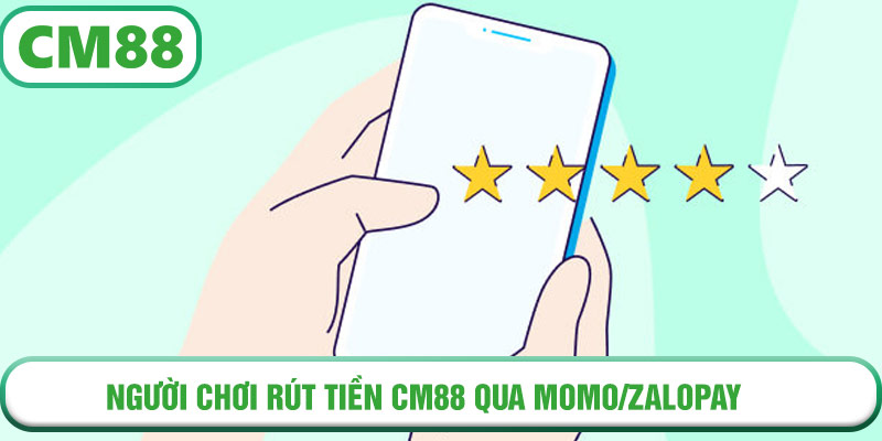 Người chơi rút tiền CM88 qua Momo/ZaloPay chỉ với 1 chạm – tiền về liền tay